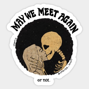 may we meet again or not Sticker